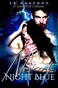 MIND NIGHT BLUE : 1st Night with a Bampire (1st Book Only)