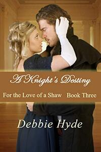 A Knight's Destiny (For the Love of a Shaw Book 3)