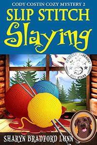 Slip Stitch Slaying (Cody Costin Cozy Mystery Book 2)