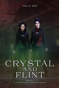 Crystal and Flint (The Journey Missions Book 1) - Published on Sep, 2018