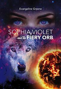 Sophia Violet and the Fiery Orb - Published on Aug, 2019