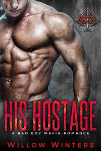 His Hostage: A Bad Boy Mafia Romance (Valetti Crime Family Book 2)