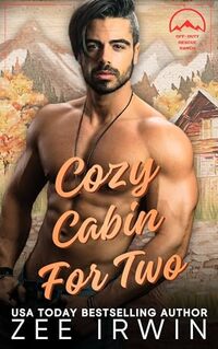 Cozy Cabin for Two: A Steamy Fall Forbidden Romance on a Montana Ranch (Alphas Fall Hard Collection, Steamy Mountain Man Romance Book 1)