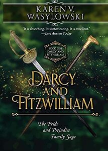 Darcy and Fitzwilliam (The Pride and Prejudice Family Saga) Book One - Published on Aug, 2021