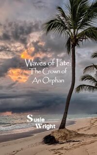 Waves of Fate: The Crown of An Orphan