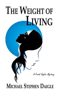 The Weight of Living (Frank Nagler Mystery Book 3) - Published on Apr, 2017