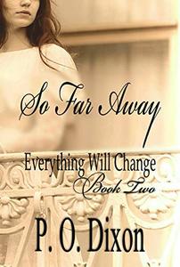 So Far Away (Pride and Prejudice Everything Will Change Book 2)