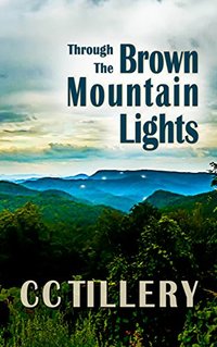 Through the Brown Mountain Lights: Book 1 of Brown Mountain Lights series - Published on Dec, 2016