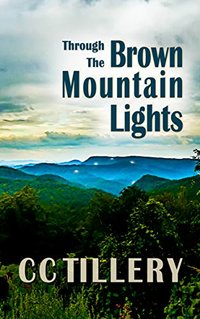 Through the Brown Mountain Lights: Book 1 of Brown Mountain Lights series