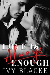 Love Is Always Enough: Max And Taryn's Story (Love Series Book 2)