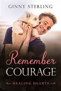 Remember Courage (Healing Hearts Book 6)