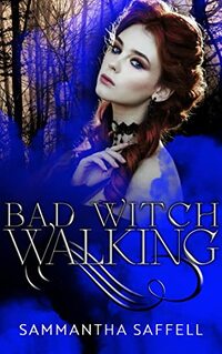 Bad Witch Walking (The Hellborn Series Book 1)