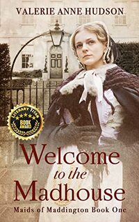 Welcome to the Madhouse (Maids of Maddington Series) - Published on May, 2022