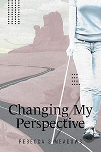 Changing My Perspective