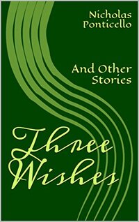 Three Wishes: And Other Stories