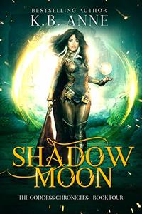 Shadow Moon (The Goddess Chronicles Book 4)