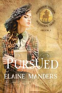 Pursued (Intrigue under Western Skies Book 1)