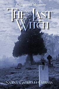 The Last Witch (A Seacross Mystery , Book 1)