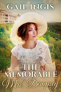 The Memorable Mrs. Dempsey: A Compelling 19th Century American Historical Romance (Gail Ingis's American Historical Romance Series Book 1)