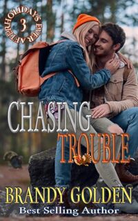 Chasing Trouble (Holidays Ever After Series)