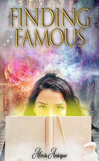 Finding Famous: A Mystical Journey (Famous adventures Book 1)