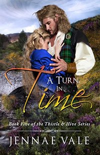 A Turn In Time: Book 5 of The Thistle & Hive Series - Published on Nov, 2016