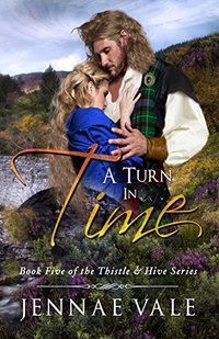 A Turn In Time: Book 5 of The Thistle & Hive Series