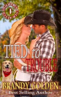 Tied to Trouble: Holidays Ever After Series Book 1