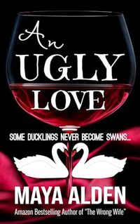 An Ugly Love: An Ugly Duckling Retelling (Once Upon A Time Book 2)