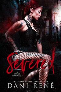 Severed: A Dark Romance (The Taken Series Book 2)