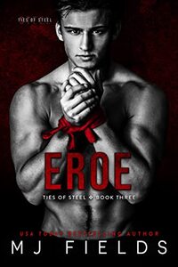 Eroe: A Sabato Origin Story: (A Broken Bad Boy Romance) (Ties of Steel Book 3)