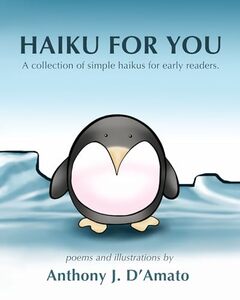 HAIKU FOR YOU: A collection of simple haikus for early readers.