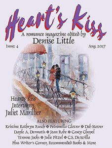 Heartâ€™s Kiss: Issue 4, Aug. 2017: A Romance Magazine Edited by Denise Little (Heart's Kiss)