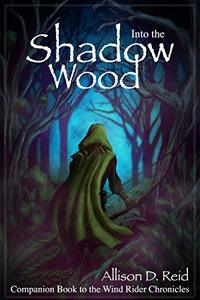 Into the Shadow Wood (Wind Rider Chronicles)