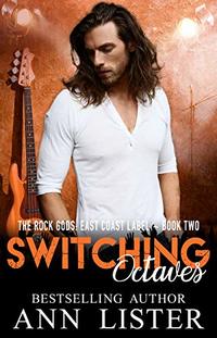 Switching Octaves (The Rock Gods: East Coast Label Book 2)