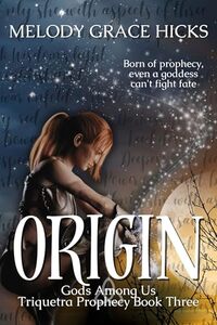 Origin: Triquetra Prophecy Book Three (Gods Among Us 3) - Published on Jun, 2025