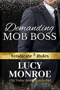 Demanding Mob Boss: A Forced Proximity Mafia Romance (Syndicate Rules Book 3)