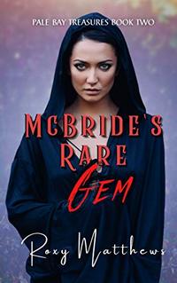 McBride's Rare Gem (Pale Bay Treasures Series Book 1) - Published on Mar, 2018