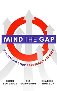 Mind the Gap: Navigating Your Leadership Journey