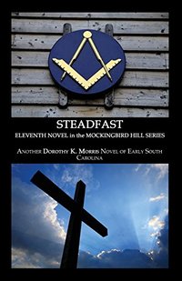 Steadfast, Eleventh Novel in the Mockingbird Hill Series