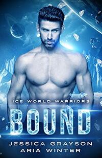 Bound: Vampire Alien Romance (Ice World Warriors Book 2)