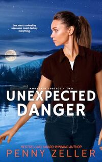 Unexpected Danger (Mountain Justice Book 2)