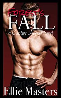 Forest's Fall: A Captive Romance (Captive Hearts Book 3)