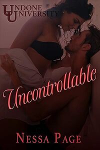 Uncontrollable (Undone University Series)