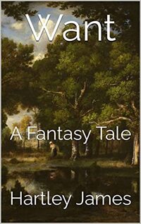 Want: A Fantasy Tale