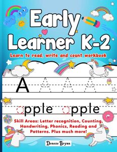 Early Learner K - 2: Learn to Read, Write and Count Workbook (Early Learner K-2: Educational Supplements)