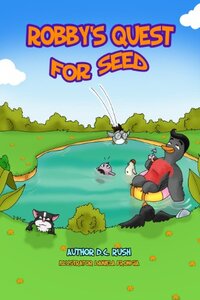 Robby's Quest for Seed (Robby's Quest Storybook Series 1)