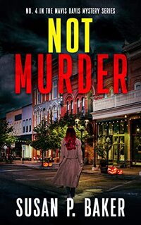 NOT MURDER: #4 In The Mavis Davis Mystery Series (Mavis Davis Mysteries)