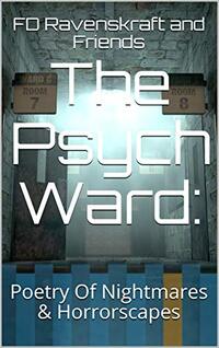 The Psych Ward:: Poetry Of Nightmares & Horrorscapes