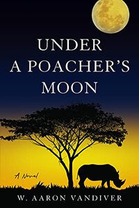 Under a Poacher's Moon (Poacher's Moon series Book 1) - Published on Feb, 2022